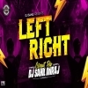 LEFT RIGHT (CIRCUIT MIX) DJ SAHIL MIRAJ