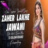 Zaher Lakhe Jawani (Nagpuri Edm Drop Trance Mix) Dj Gulsan