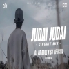 JUDAI JUDAI (EDM X CIRCUIT MIX) DJ AB BROZ X SB OFFICIAL