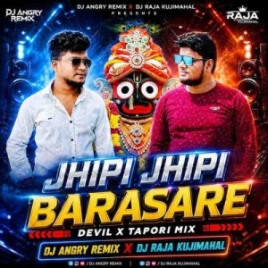 JHIPI JHIPI BARASARE (DEVIL X TAPORI MIX) DJ RAJA KUJIMAHAL X DJ ANGRY.mp3
