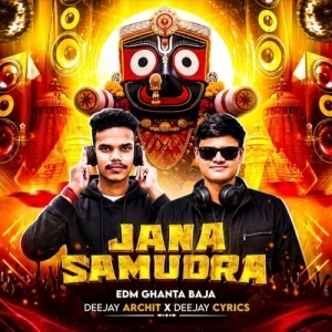 Jana Samudra Re (Edm X Ghanta Baja) Dj Archit X Dj Cyrics.mp3