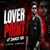 Lover Point (Ut Dance Mix) Dj Santunu X Dj Robin Angul